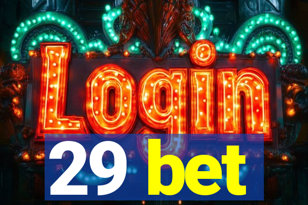 29 bet
